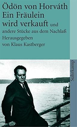 Ein Fräulein wird verkauft und andere Stücke aus dem Nachlaß