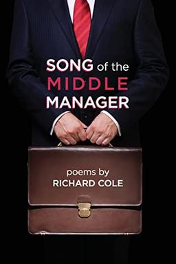 Song of the Middle Manager: Poems