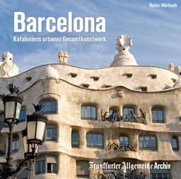 Barcelona: Kataloniens urbanes Gesamtkunstwerk