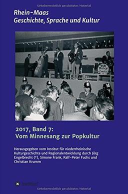 Rhein-Maas. Geschichte, Sprache und Kultur: Vom Minnesang zur Popkultur