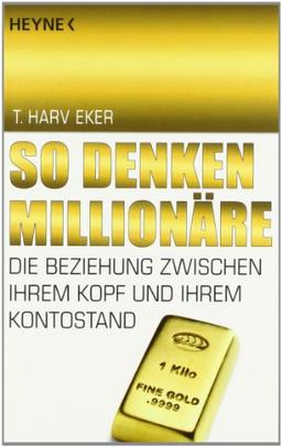 So denken Millionäre: Die Beziehung zwischen Ihrem Kopf und Ihrem Kontostand