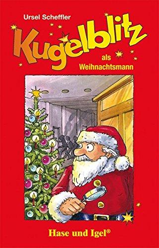 Kugelblitz als Weihnachtsmann: Schulausgabe (Kommissar Kugelblitz (Lektüren))