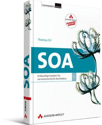 SOA - Studentenausgabe: Entwurfsprinzipien für serviceorientierte Architektur (Programmer's Choice)