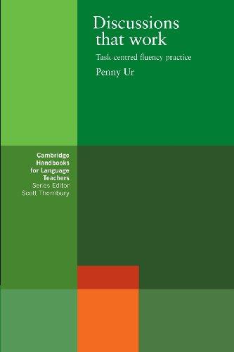 Discussions That Work: Task-Centred Fluency Practice (Cambridge Handbooks for Language Teachers)