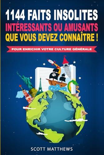 1144 faits insolites, intéressants ou amusants que vous devez connaître ! - Pour enrichir votre culture générale