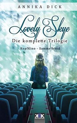 Lovely Skye: Die komplette Trilogie (KopfKino in Spielfilmlänge)