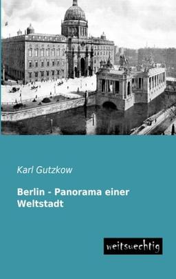 Berlin - Panorama einer Weltstadt