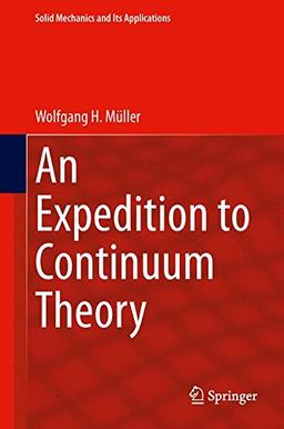 An Expedition to Continuum Theory (Solid Mechanics and Its Applications)