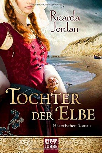 Tochter der Elbe: Historischer Roman