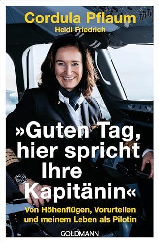 "Guten Tag, hier spricht Ihre Kapitänin": Von Höhenflügen, Vorurteilen und meinem Leben als Pilotin