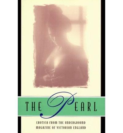 Pearl: A Journal of Facetiae and Voluptuous Reading (Wordsworth Classic Erotica)