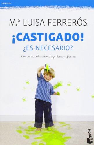 ¡Castigado!: ¿Es necesario? (Prácticos siglo XXI)