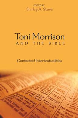 Toni Morrison and the Bible: Contested Intertextualities (African-American Literature and Culture)