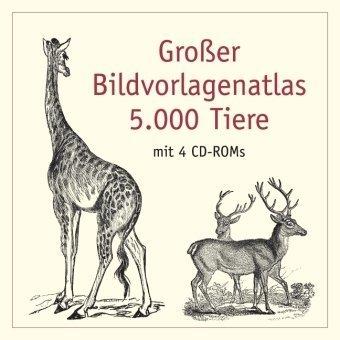 Grosser Bildvorlagenatlas 5000 Tiere + 4 CD ROMs