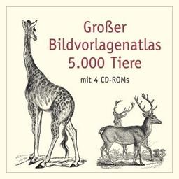 Grosser Bildvorlagenatlas 5000 Tiere + 4 CD ROMs