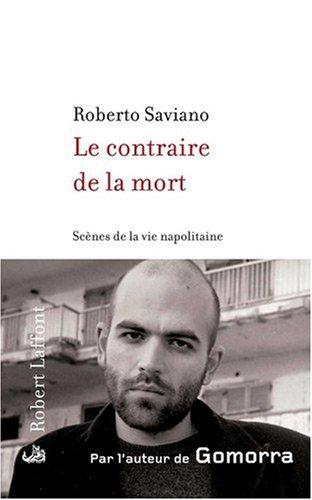 Le contraire de la mort. Scènes de la vie napolitaine