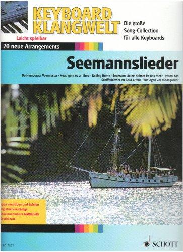 Seemannslieder: 20 neue Arrangements. Keyboard. Songbook. (Keyboard Klangwelt)