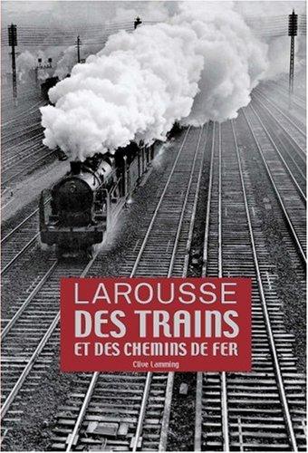 Larousse des trains et des chemins de fer