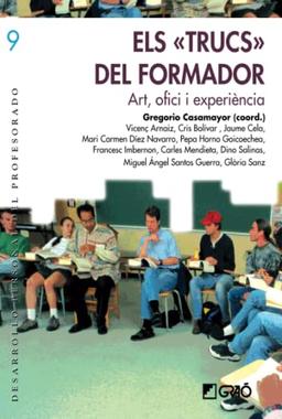 Els trucs del formador: Art, ofici i experiència (Desenvolupament personal del professorat, Band 9)