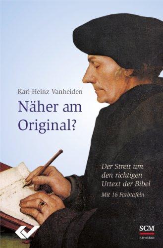 Näher am Original?: Der Streit um den richtigen Urtext der Bibel