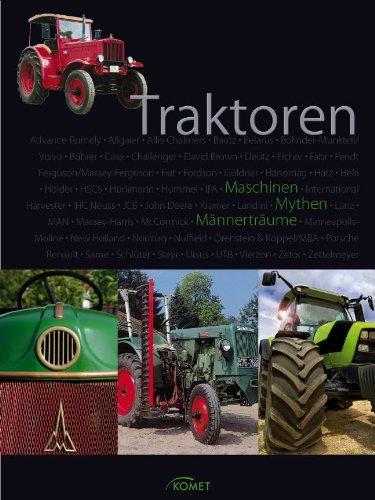 Traktoren: Maschinen, Mythen, Männerträume