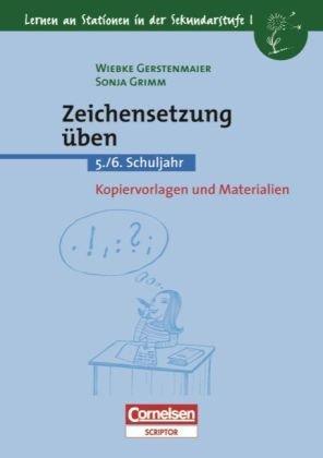 Zeichensetzung üben: 5./6. Schuljahr. Kopiervorlagen und Materialien