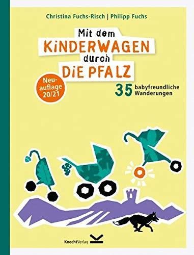 Mit dem Kinderwagen durch die Pfalz: 35 babyfreundliche Wanderungen