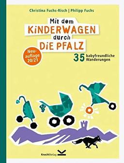 Mit dem Kinderwagen durch die Pfalz: 35 babyfreundliche Wanderungen