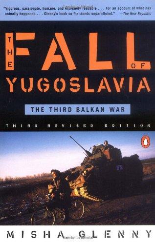 The Fall of Yugoslavia: The Third Balkan War, Third Revised Edition