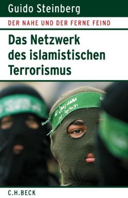 Der nahe und der ferne Feind: Die Netzwerke des islamistischen Terrorismus