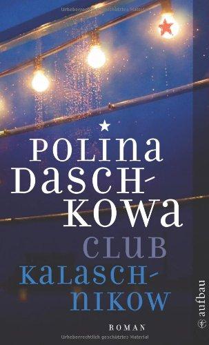 Club Kalaschnikow: Kriminalroman (Polina Daschkowa)