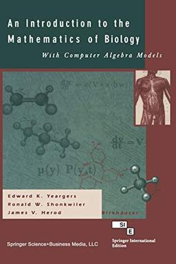 An Introduction to the Mathematics of Biology: With Computer Algebra Models