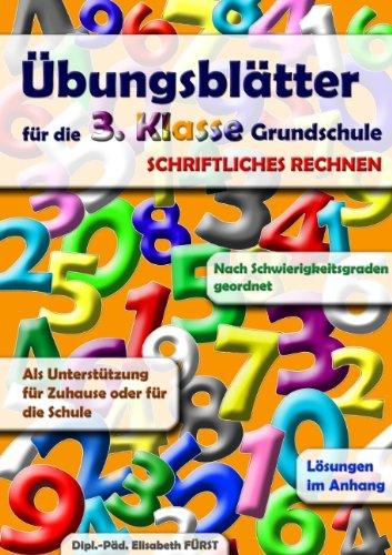 Übungsblätter für die 3. Klasse Grundschule: Schriftliche Grundrechnungsarten