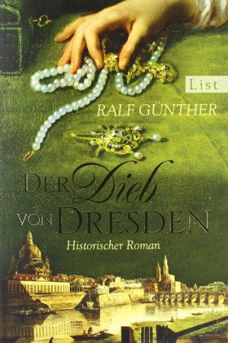 Der Dieb von Dresden: Historischer Roman