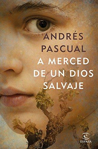 A merced de un dios salvaje (ESPASA NARRATIVA)