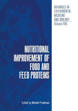 Nutritional Improvement of Food and Feed Proteins (Advances in Experimental Medicine and Biology, Band 105)