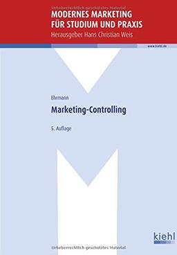 Marketing-Controlling (Modernes Marketing für Studium und Praxis)