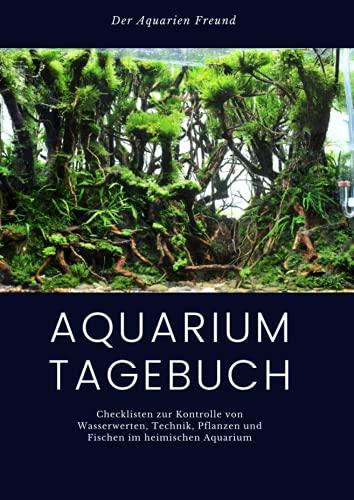 Aquarium Tagebuch: Checklisten zur Kontrolle von Wasserwerten, Technik, Pflanzen und Fischen im heimischen Aquarium | Logbuch Wasserwerte | Aquarium ... | Größe ca. DIN A4 | 190 Checklisten