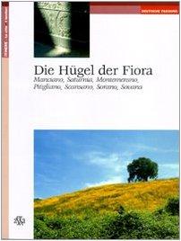 Die Hügel der Fiora. Manciano, Saturnia, Montemerano, Pitigliano, Scansano, Sorano, Sovana (Itinere)