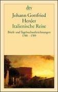 Italienische Reise. Briefe und Tagebuchaufzeichnungen 1788 - 1789.