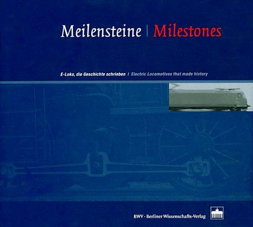 Meilensteine /Milestones: E-Loks die Geschichte schrieben /Electric Locomotives that made history