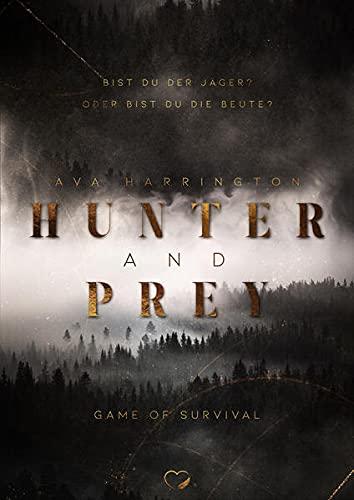 Hunter and Prey: Spiel ums Überleben (Spannender Liebesroman) (Hunter and Prey - Band 1)