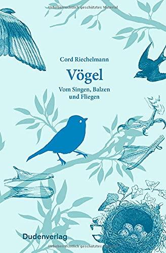 Vögel: Vom Singen, Balzen und Fliegen