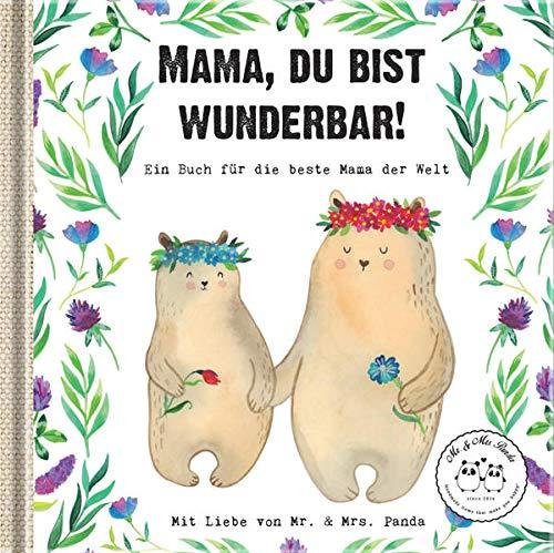 Mama, du bist wunderbar!: Ein Buch für die beste Mama der Welt