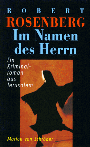 Im Namen des Herrn. Ein Kriminalroman aus Jerusalem