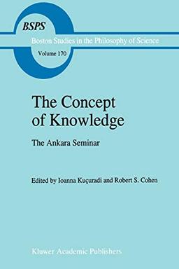 The Concept of Knowledge: The Ankara Seminar (Boston Studies in the Philosophy and History of Science, 170, Band 170)