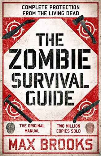 The Zombie Survival Guide: Complete Protection from the Living Dead