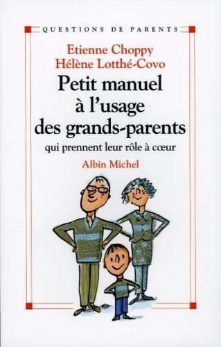 Petit manuel à l'usage des grands-parents, qui prennent leur rôle à coeur