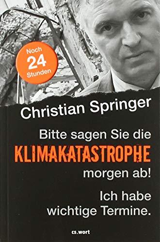 Bitte sagen Sie die Klimakatastrophe morgen ab! Ich habe wichtige Termine.: Noch 24 Stunden