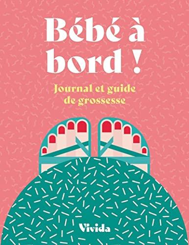 Bébé à bord ! : journal et guide de grossesse